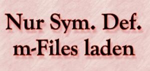 Nur Sym. Def. m-Files laden
